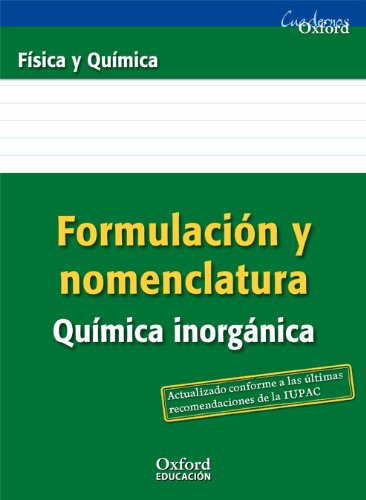 Formulación y Nomenclatura Química Inorgánica ESO/Bachillerato (Cuadernos Oxford) -...