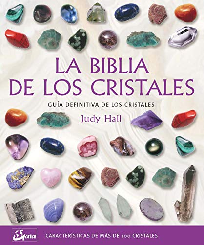 La biblia de los cristales: Guía definitiva de los cristales - Características de más...